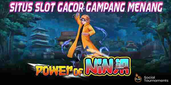 Situs Slot Gacor Gampang Menang Terpercaya Bonus New Member 100 Power of Ninja