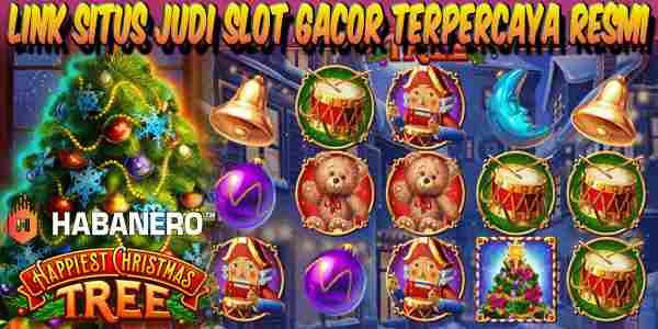 Situs Judi Slot Gacor Gampang Menang Terpercaya Happiest Christmas Tree